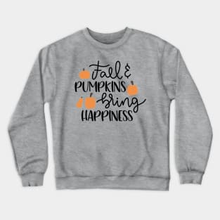 Fall And Pumpkins Brings Happiness Crewneck Sweatshirt